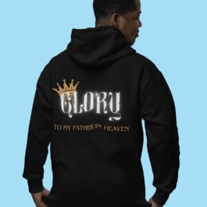 Glory to my Father in Heaven Hoodie