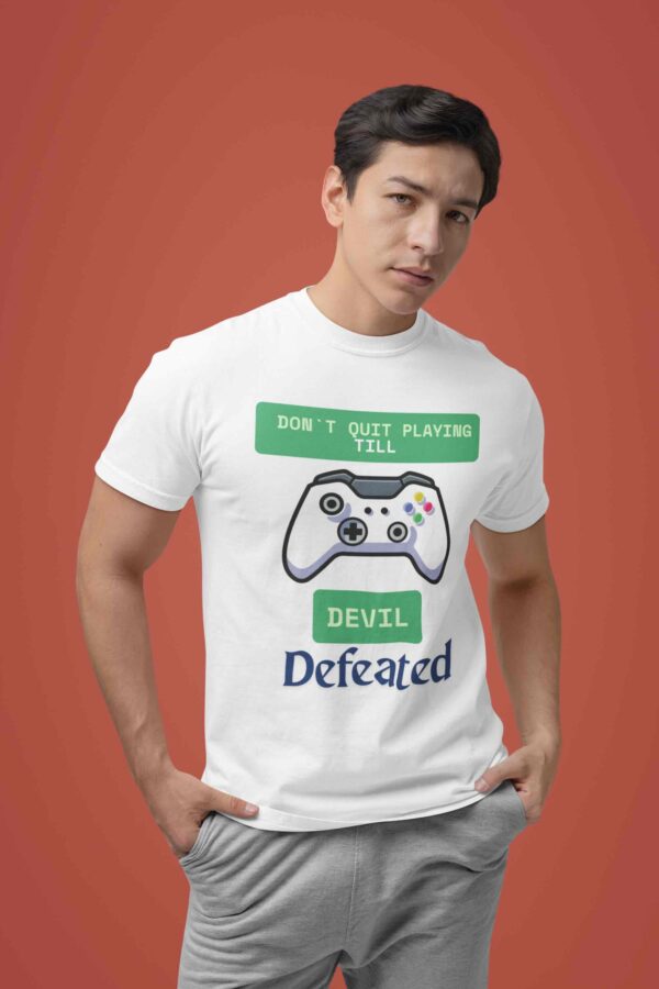 Don´t quit playing till Devil Defeated